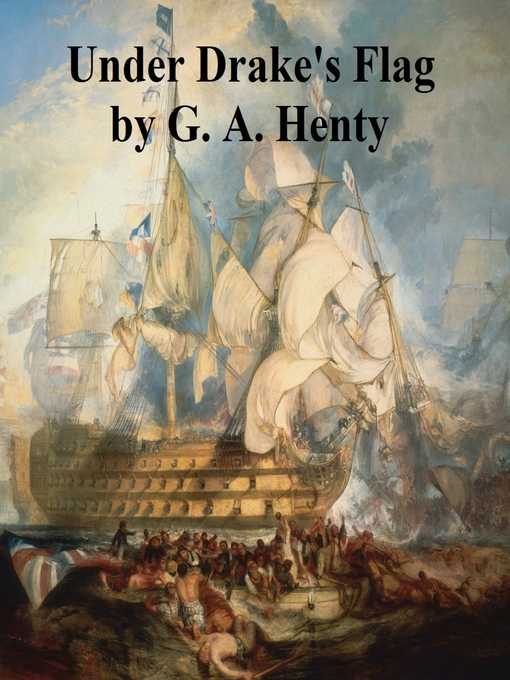 Title details for Under Drake's Flag by G. A. Henty - Available